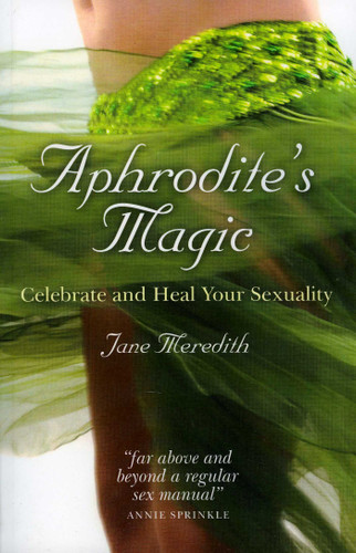 Aphrodite's Magic: Celebrate and Heal Your Sexuality book cover by Jane Meredith