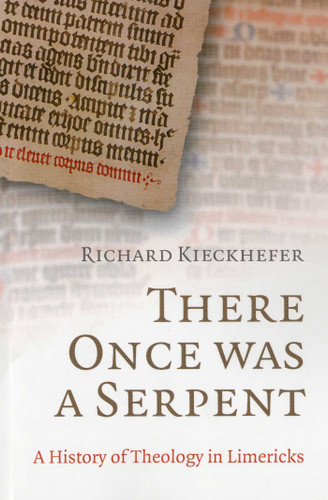 There Once was a Serpent: A History of Theology in Limericks book cover by Richard Kiechkhefer