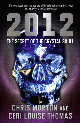 2012: The Secret of the Crystal Skull book cover by Chris Morton, Ceri Louise Thomas