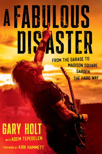 A Fabulous Disaster: From the Garage to Madison Square Garden, the Hard Way book cover by Gary Holt