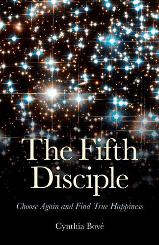 The Fifth Disciple: Choose Again and Find True Happiness book cover by Cynthia Bove
