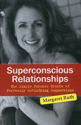 Superconscious Relationships: The Simple Psychic Truths of Perfectly Satisfying Connections book cover by Margaret Ruth