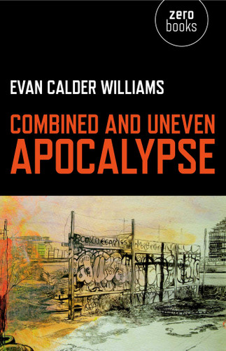 Combined and Uneven Apocalypse: Luciferian Marxism book cover by Evan Calder Williams