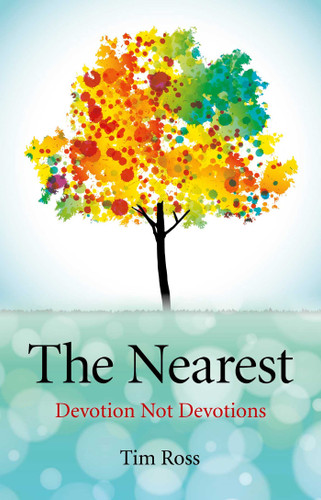 The Nearest: Devotion not Devotions book cover by Tim Rose