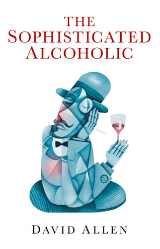 The Sophisticated Alcoholic book cover by David Allen