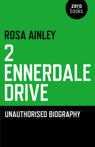 2 Ennerdale Drive: An Unauthorised Biography book cover by Rosa Ainley