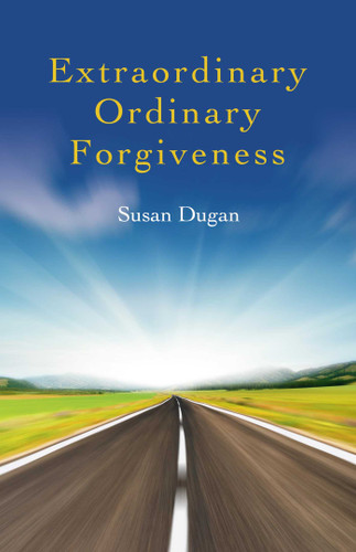Extraordinary Ordinary Forgiveness book cover by Susan Dugan