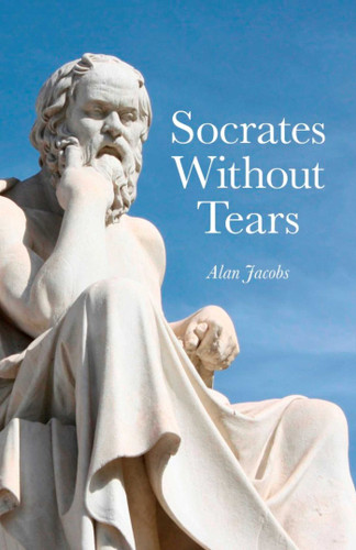 Socrates Without Tears book cover by Alan Jacobs