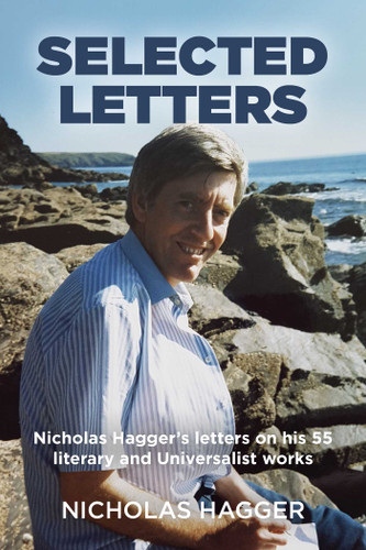 Selected Letters: Nicholas Hagger's Letters on His 55 Literary and Universalist Works book cover by Nicholas Hagger
