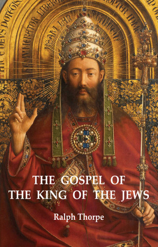 The Gospel of the King of the Jews book cover by Ralph Thorpe