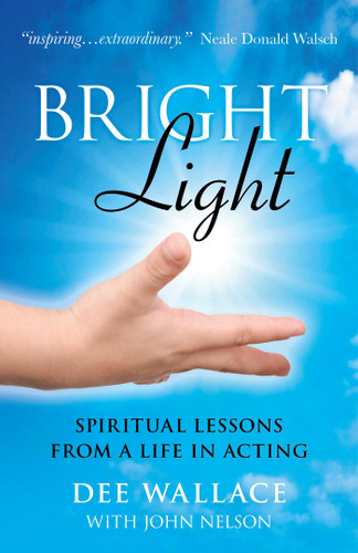 Bright Light: Spiritual Lessons from a Life in Acting book cover by Dee Wallace
