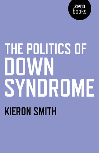 The Politics of Down Syndrome book cover by Kieron Smith