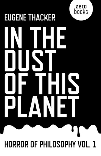 In the Dust of This Planet: Horror of Philosophy book cover by Eugene Thacker