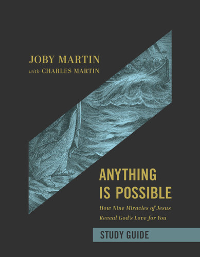 Anything Is Possible Study Guide: How Nine Miracles of Jesus Reveal God's Love for You book cover by Joby Martin