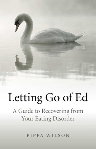 Letting Go of Ed: A Guide to Recovering from Your Eating Disorder book cover by Pippa Wilson
