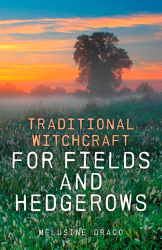 Traditional Witchcraft for Fields and Hedgerows book cover by Melusine Draco