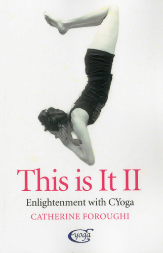 This Is It: Enlightenment With CYoga book cover by Catherine Foroughi
