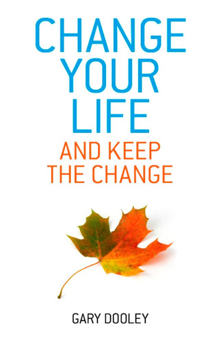 Change Your Life, and Keep the Change book cover by Gary Dooley