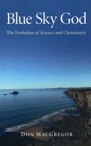 Blue Sky God: The Evolution of Science and Christianity book cover by Don MacGregor