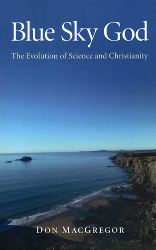 Blue Sky God: The Evolution of Science and Christianity book cover by Don MacGregor