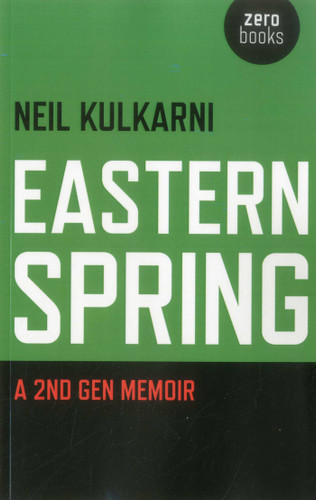Eastern Spring: A 2nd Gen Memoir book cover by Neil Kulkarni