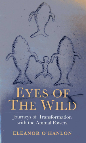 Eyes of the Wild: Journeys of Transformation with the Animal Powers book cover by Eleanor O'Hanlon