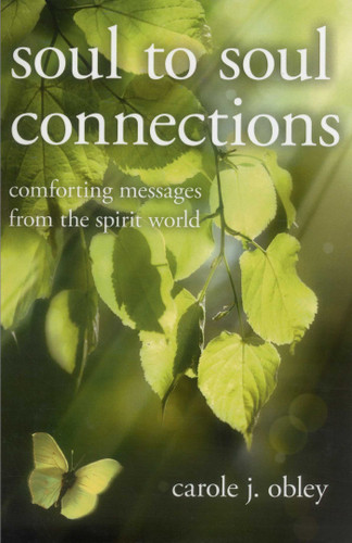 Soul to Soul Connections: Comforting Messages from the Spirit World book cover by Carole J. Obley