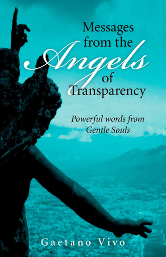 Messages from the Angels of Transparency: Powerful Words from Gentle Souls book cover by Gaetano Vivo