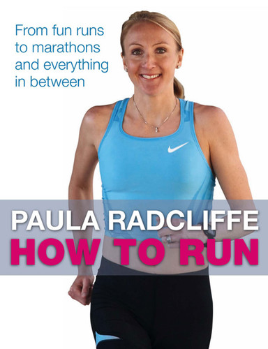 How to Run: From fun runs to marathons and everything in between book cover by Paula Radcliffe