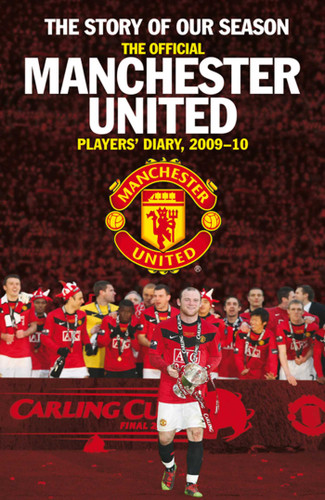 The Story of Our Season: The Official Manchester United Players' Diary 2009–10 (MUFC) book cover by MUFC, Steve Bartram