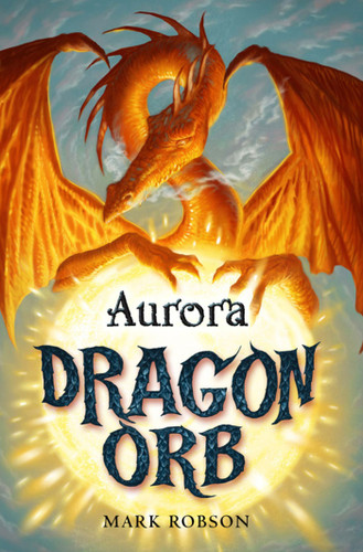 Dragon Orb: Aurora (DRAGON ORB) book cover by Mark Robson