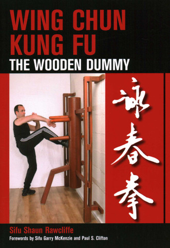 Wing Chun Kung Fu: The Wooden Dummy book cover by Shaun Rawcliffe