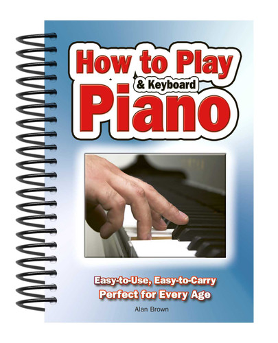 How To Play Piano & Keyboard: Easy-to-Use, Easy-to-Carry; Perfect for Every Age (Easy-to-Use) book cover by 