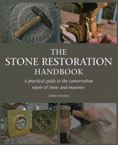 Stone Restoration Handbook: A Practical Guide to the Conservation Repair of Stone and Masonry book cover by Chris Daniels