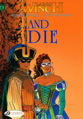 ...And Die (Largo Winch) book cover by Jean Van Hamme, Philippe Francq