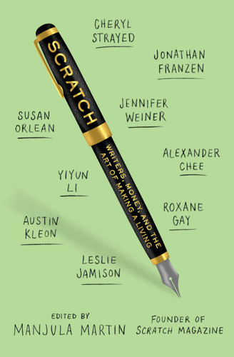 Scratch: Writers, Money, and the Art of Making a Living book cover by Manjula Martin