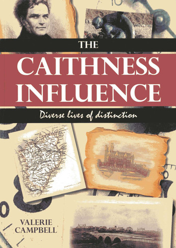Caithness Influence: Diverse Lives of Distinction book cover by Valerie Campbell