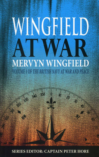 Wingfield at War: Vol. I (The British Navy at War and Peace) book cover by Mervyn Wingfield