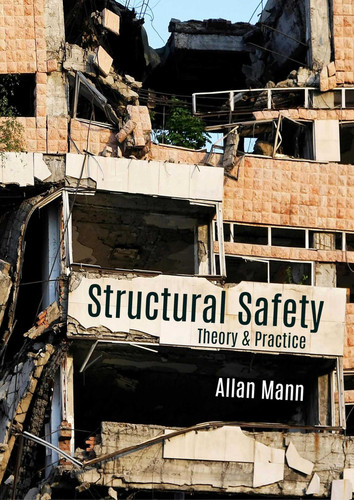 Structural Safety: Theory & Practice book cover by Allan Mann