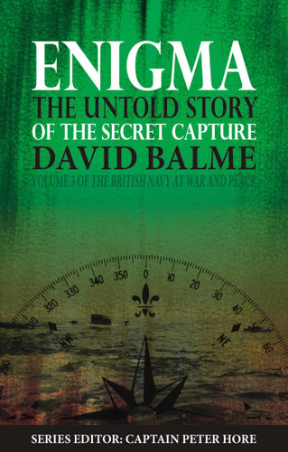 Enigma: The Untold Story of the Secret Capture (The British Navy at War and Peace) book cover by David Balme