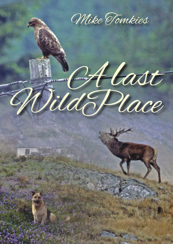 A Last Wild Place book cover by Mike Tomkies
