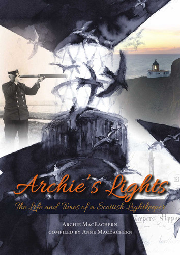 Archie's Lights: The Life and Times of a Scottish Lightkeeper book cover by Archie MacEachern