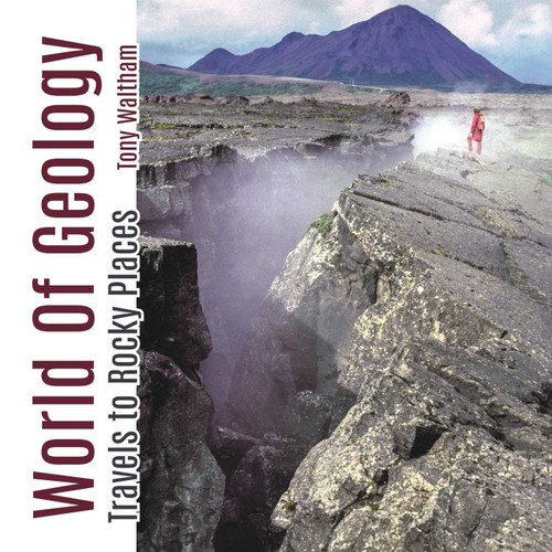 World of Geology: Travels to Rocky Places book cover by Tony Waltham