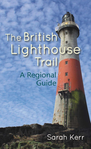The British Lighthouse Trail: A Regional Guide book cover by Sarah Kerr