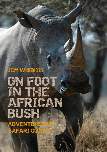 On Foot in the African Bush: Adventures of Safari Guides book cover by Jeff Williams