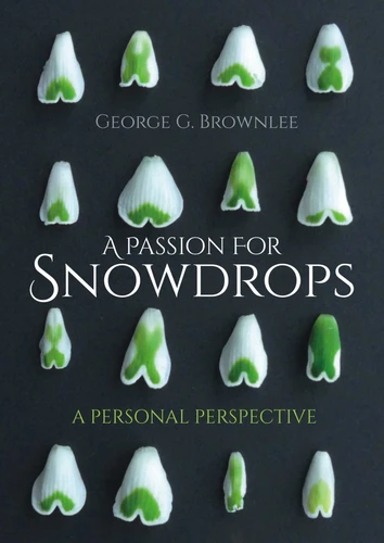 A Passion for Snowdrops: A Personal Perspective book cover by George G. Brownlee