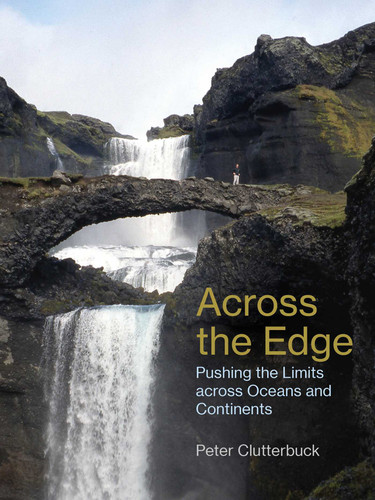 Across the Edge: Pushing the Limits across Oceans and Continents book cover by Peter Clutterbuck
