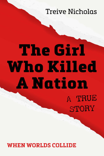The Girl Who Killed A Nation: When Worlds Collide book cover by Treive Nicholas