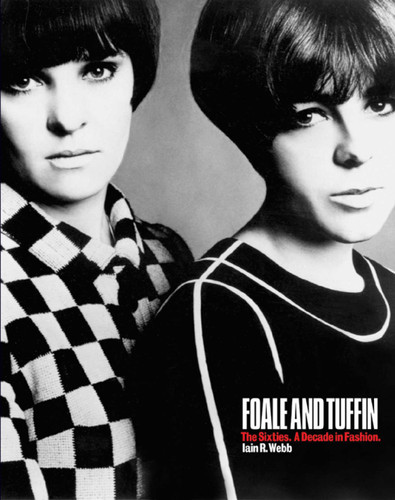 Foale and Tuffin: The Sixties. a Decade in Fashion book cover by Iain Webb