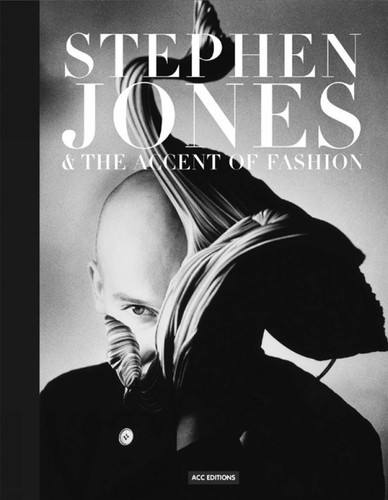 Stephen Jones: And the Accent of Fashion book cover by Hanish Bowles